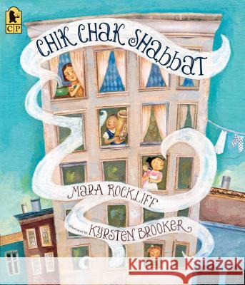 Chik Chak Shabbat Mara Rockliff Kyrsten Brooker 9780763688950 Candlewick Press (MA) - książka