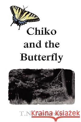 Chiko and the Butterfly T.N. Anderson 9780557103959 Lulu.com - książka