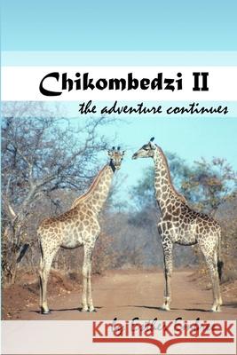 Chikombedzi II - The Adventure Continues Esther Embree, Paul Embree 9781365004056 Lulu.com - książka