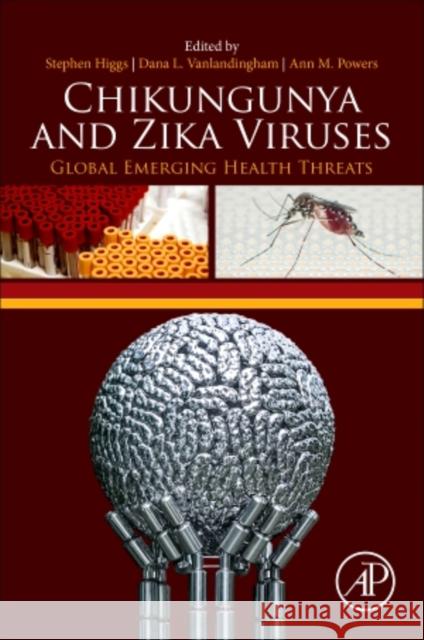 Chikungunya and Zika Viruses: Global Emerging Health Threats Stephen Higgs Dana L. Vanlandingham Ann Powers 9780128118658 Academic Press - książka