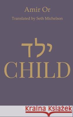 Child Seth Michelson, Amir Or 9781915760296 Broken Sleep Books - książka