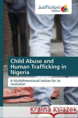 Child Abuse and Human Trafficking in Nigeria Eke Kingsley 9786202489003 Justfiction Edition - książka