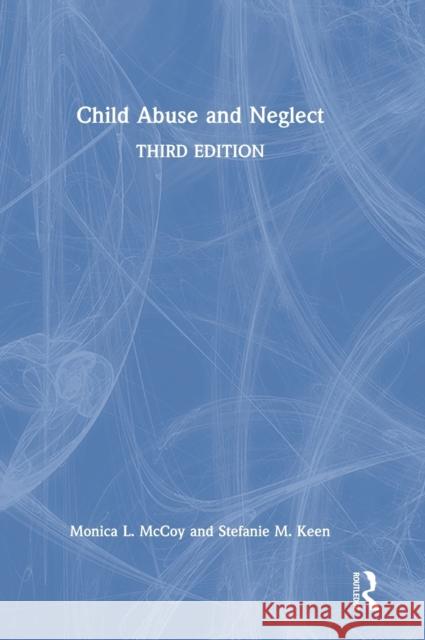 Child Abuse and Neglect Monica L. McCoy Stefanie M. Keen 9780367404840 Psychology Press - książka