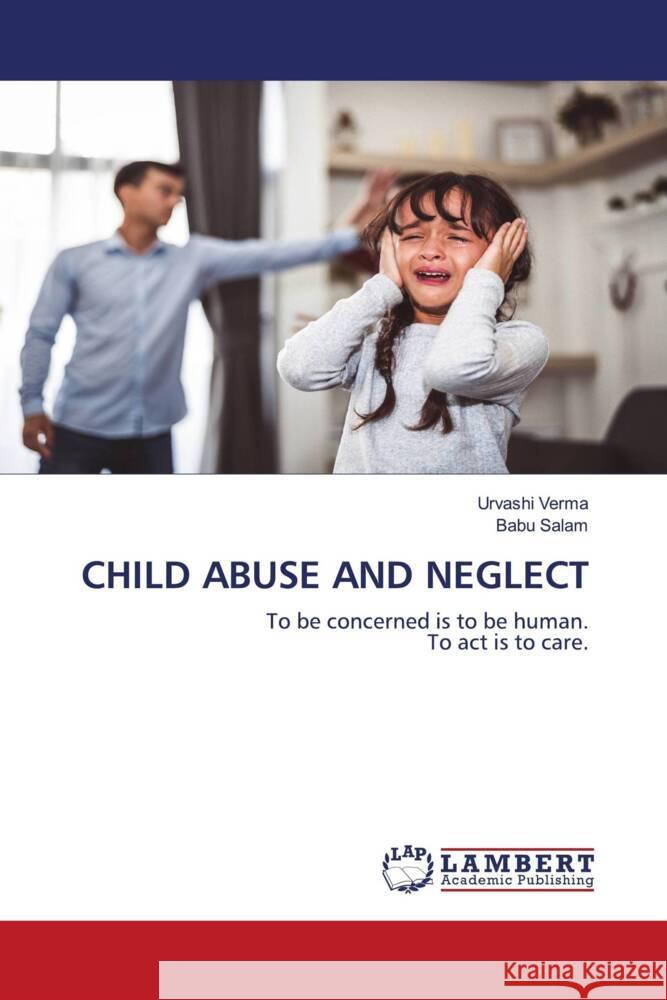 CHILD ABUSE AND NEGLECT Verma, Urvashi, Salam, Babu 9786204183657 LAP Lambert Academic Publishing - książka