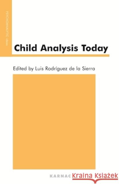 Child Analysis Today Luis Rodriguez De La Sierra 9781855753259  - książka
