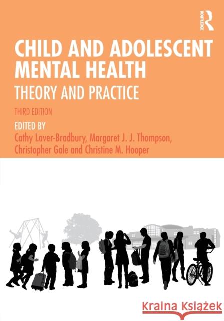 Child and Adolescent Mental Health: Theory and Practice Cathy Laver-Bradbury Margaret J. J. Thompson Christopher Gale 9780367537388 Taylor & Francis Ltd - książka