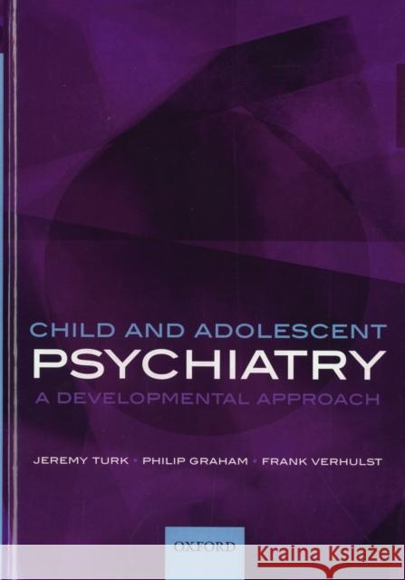 Child and Adolescent Psychiatry : A developmental approach Jeremy Turk Philip Graham Frank Verhulst 9780199216697 Oxford University Press, USA - książka