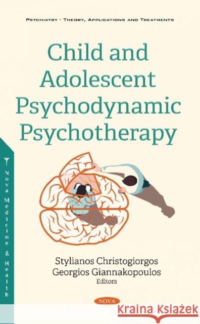 Child and Adolescent Psychodynamic Psychotherapy Georgios Giannakopoulos   9781536192612 Nova Science Publishers Inc - książka