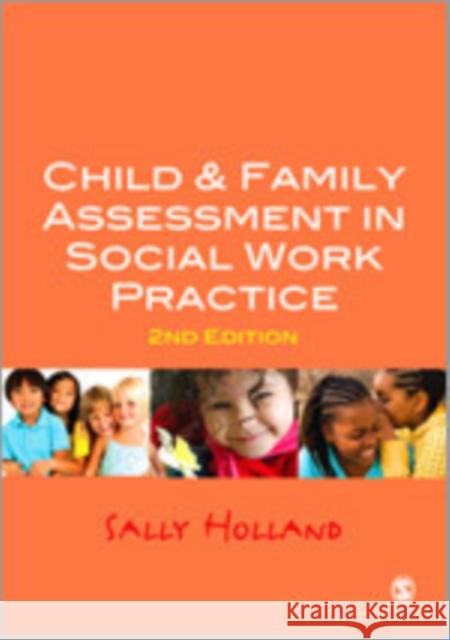 Child and Family Assessment in Social Work Practice Sally Holland 9781849205214 Sage Publications (CA) - książka