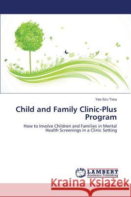 Child and Family Clinic-Plus Program Tsou Yao-Szu 9783659530821 LAP Lambert Academic Publishing - książka