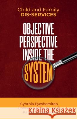 Child and Family Dis-services: Objective Perspective Inside the System Thompson, Kareen 9781647460068 Author Academy Elite - książka