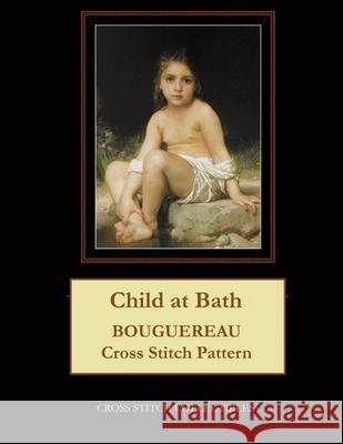 Child at Bath: Bouguereau Cross Stitch Pattern Kathleen George Cross Stitch Collectibles 9781091501232 Independently Published - książka