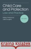 Child Care and Protection: Law and Practice Julie Doughty 9780854902682 Wildy, Simmonds and Hill Publishing