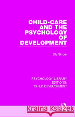 Child-Care and the Psychology of Development Elly Singer 9781138055667 Routledge - książka