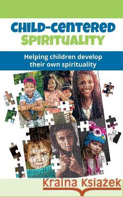 Child-Centered Spirituality: Helping children develop their own spirituality Miller, Tara 9781979208031 Createspace Independent Publishing Platform - książka