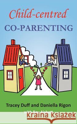 Child-centred Co-Parenting Duff, Tracey 9781925786118 Coparenting Crew - książka