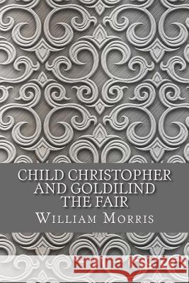 Child Christopher and Goldilind the Fair William Morris Yordi Abreu 9781532745775 Createspace Independent Publishing Platform - książka