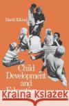 Child Development and Education: A Piagetian Perspective David Elkind 9780195020694 Oxford University Press