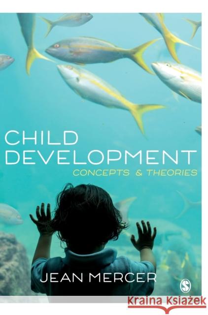 Child Development: Concepts and Theories Jean A. Mercer 9781526421111 Sage Publications Ltd - książka