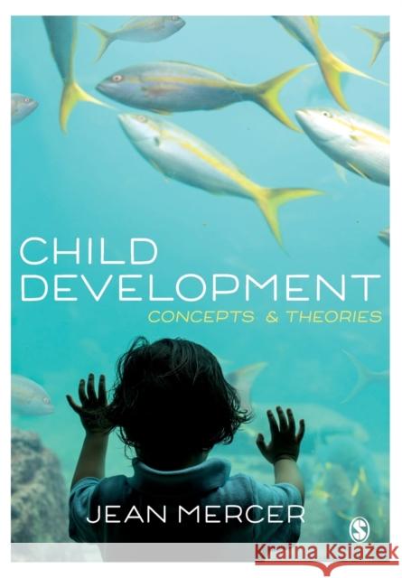 Child Development: Concepts and Theories Jean A. Mercer 9781526421128 Sage Publications Ltd - książka