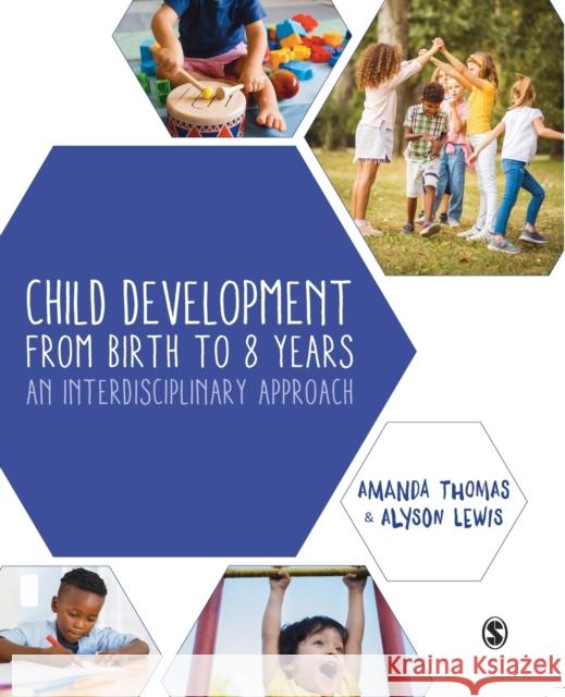 Child Development from Birth to 8 Years: An Interdisciplinary Approach Thomas, Amanda 9781529742596 SAGE Publications Ltd - książka