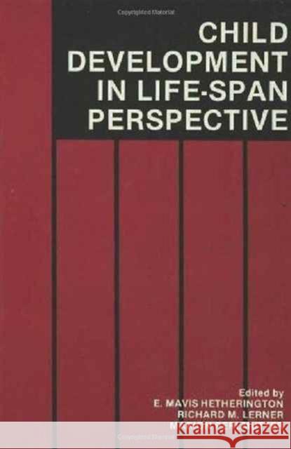 Child Development in a Life-Span Perspective Hetheringt                               E. Mavis Hetherington Richard M. Lerner 9780805801897 Lawrence Erlbaum Associates - książka