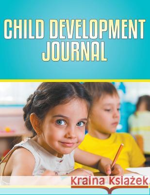 Child Development Journal Speedy Publishing LLC   9781681272689 Speedy Publishing Books - książka