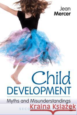 Child Development: Myths and Misunderstandings Jean A. Mercer 9781452217680 Sage Publications (CA) - książka