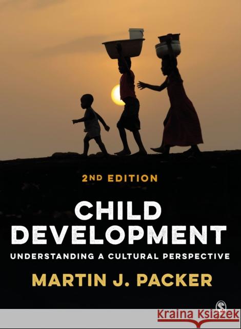 Child Development: Understanding A Cultural Perspective Martin J. Packer 9781529731965 Sage Publications Ltd - książka