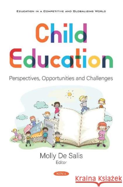 Child Education: Perspectives, Opportunities and Challenges Molly De Salis   9781536174397 Nova Science Publishers Inc - książka