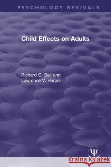 Child Effects on Adults Richard Q. Bell Lawrence V. Harper 9780367483388 Routledge - książka