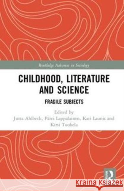 Child Figures, Literature, and Science: Fragile Subjects Jutta Ahlbeck Paivi Lappalainen Kati Launis 9781138282407 Routledge - książka