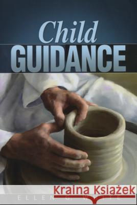 Child Guidance Ellen G. White 9780828028189 Review & Herald Publishing - książka