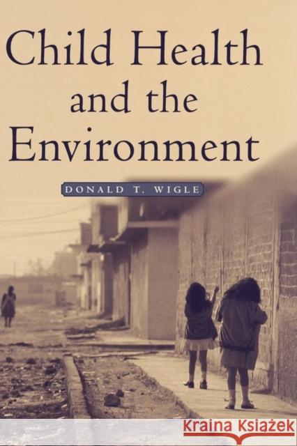 Child Health and the Environment Donald T. Wigle D. T. Wigle 9780195135596 Oxford University Press - książka