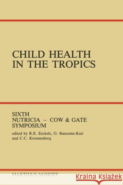 Child Health in the Tropics: Leuven, 18-21 October 1983 Eeckels, R. E. 9789401087193 Springer - książka