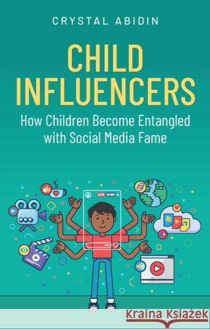 Child Influencers Crystal (Curtin University) Abidin 9781509568031 John Wiley and Sons Ltd - książka