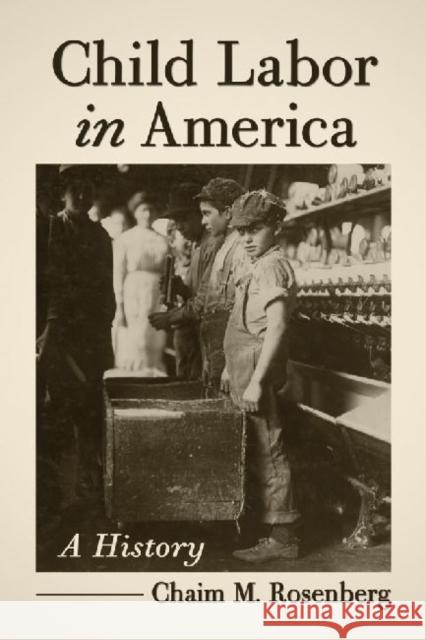 Child Labor in America Rosenberg, Chaim M. 9780786473496 McFarland & Co  Inc - książka