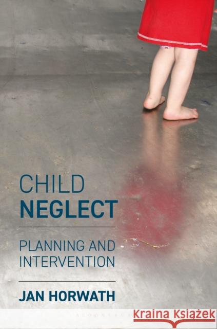 Child Neglect: Planning and Intervention Horwath, Jan 9780230206663  - książka