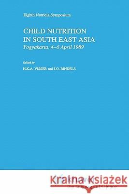 Child Nutrition in South East Asia: Yogyakarta, 4-6 April 1989 Visser, H. K. a. 9780792306900 Springer - książka