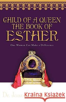 Child of a Queen the Book of Esther Juanita Guillaume 9781600348655 Xulon Press - książka