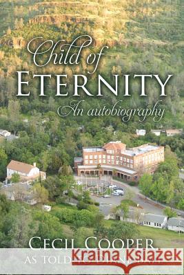Child of Eternity Cecil Cooper, Diane Ball 9781498480413 Xulon Press - książka