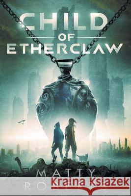 Child of Etherclaw Matty Roberts   9780578394169 Twilight Fox LLC - książka