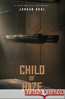 Child of Haze Kohl Jordan Kohl 9798441017510 Independently published - książka