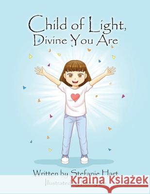 Child of Light, Divine You Are Stefanie Hart, Fenny Fu 9781662901119 Gatekeeper Press - książka