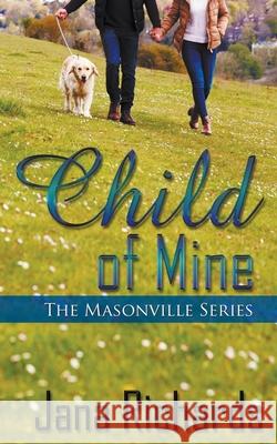Child of Mine Jana Richards 9781509224807 Wild Rose Press - książka