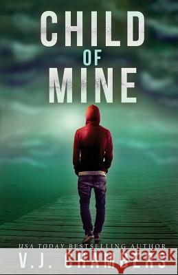 Child of Mine V. J. Chambers 9781548828875 Createspace Independent Publishing Platform - książka