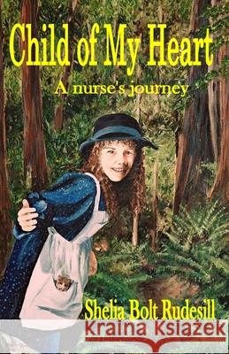 Child of My Heart Shelia Bolt Rudesill Bud Rudesill Bud Rudesill 9781499104752 Createspace - książka