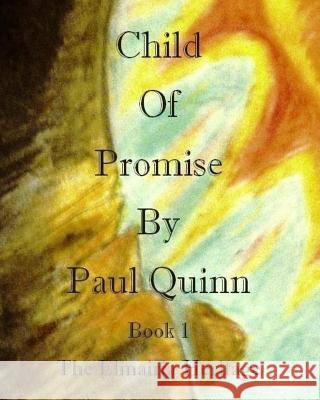 Child Of Promise: The Elmairia Heritage Quinn, Paul M. 9781499184112 Createspace - książka