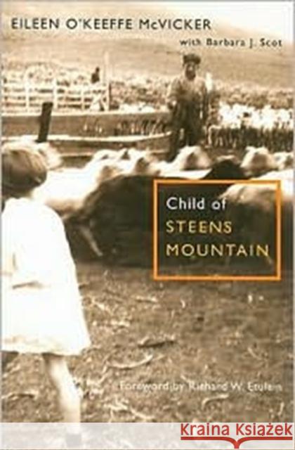 Child of Steens Mountain Eileen O'Keeffe McVicker 9780870712975 University of Arizona Press - książka