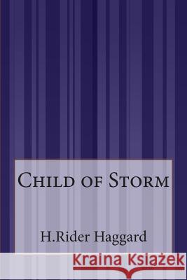Child of Storm H. Rider Haggard 9781505421248 Createspace - książka